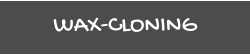 WAX-CLONING