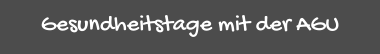 Gesundheitstage mit der AGU