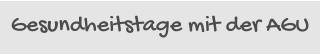 Gesundheitstage mit der AGU